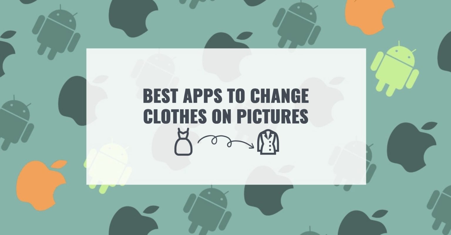 13 Best Apps to Change Clothes on Pictures (Android & iOS) Apps Like