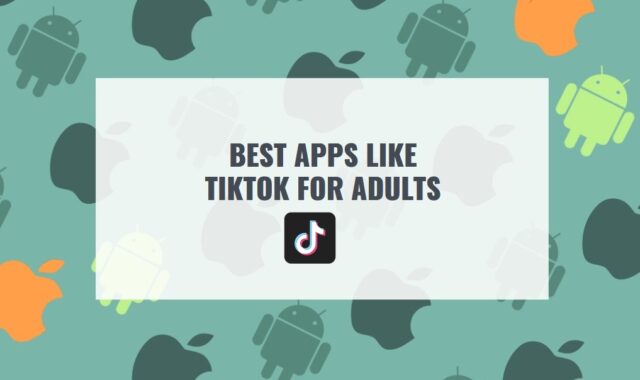 9 Best Apps Like TikTok for Adults