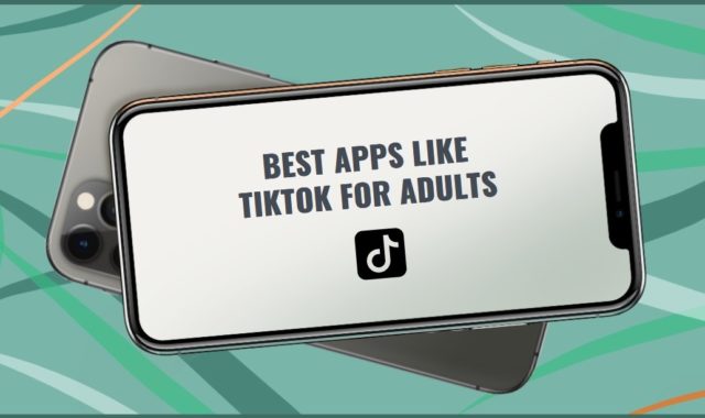 7 Best Apps Like TikTok for Adults