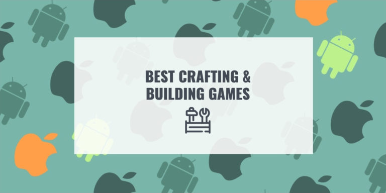 BEST CRAFTING & BUILDING GAMES