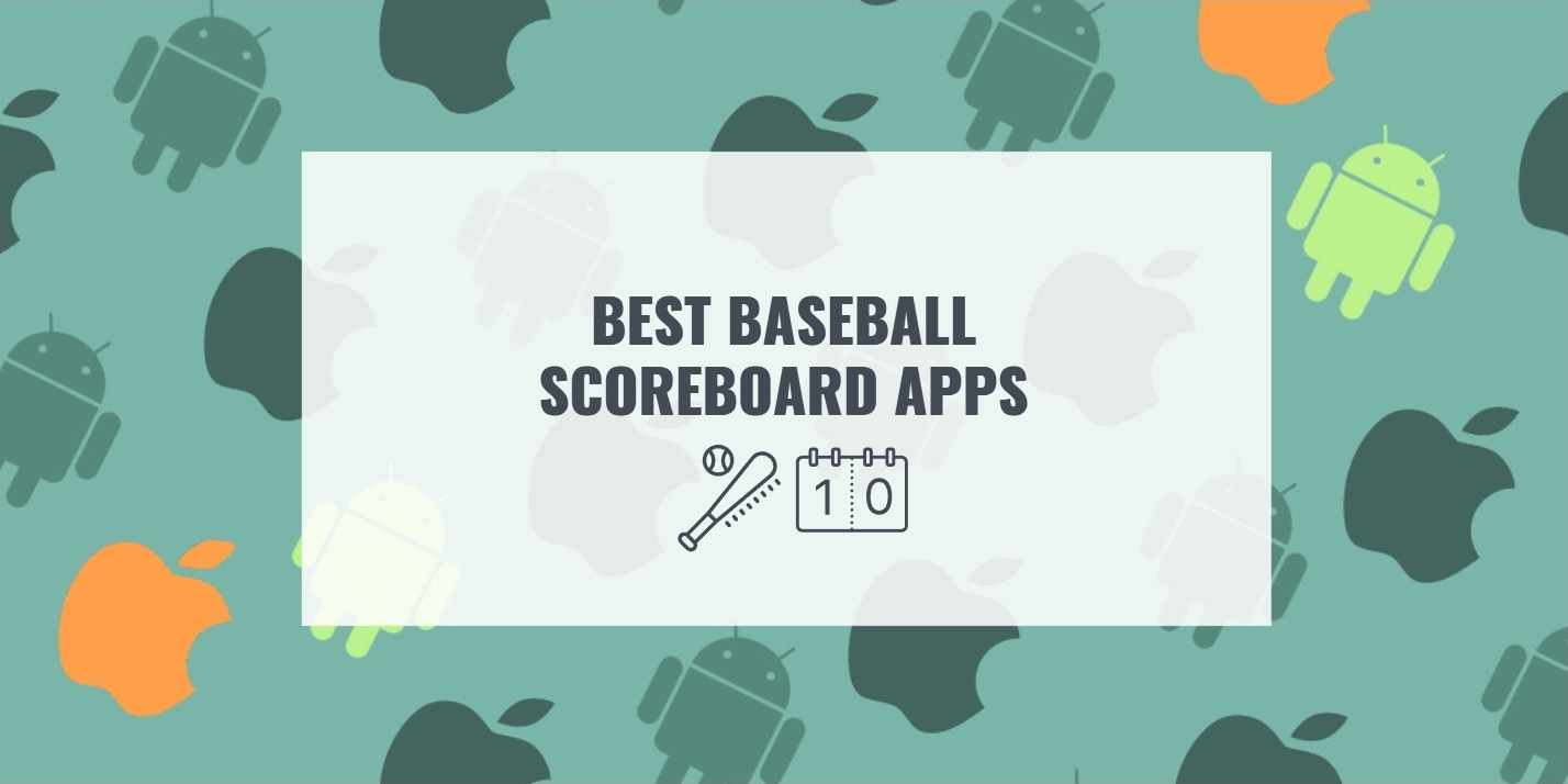 10 Best Baseball Scoreboard Apps for Android & iOS - Apps Like These ...