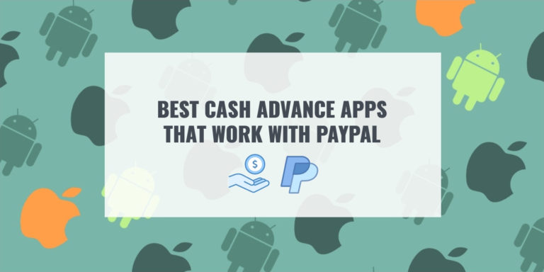 BEST CASH ADVANCE APPS THAT WORK WITH PAYPAL