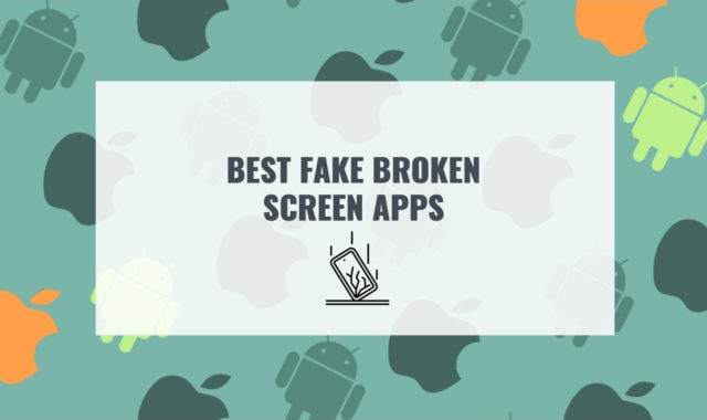 10 Best Fake Broken Screen Apps for Android & iOS