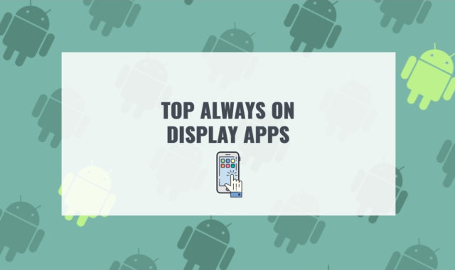 Top 10 Always ON Display Apps for Android