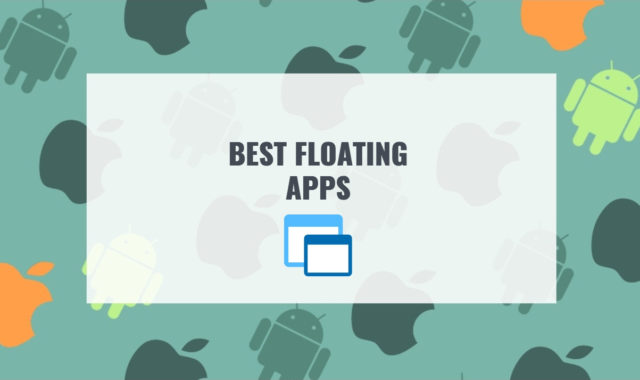 11 Best Floating Apps for Android & iOS