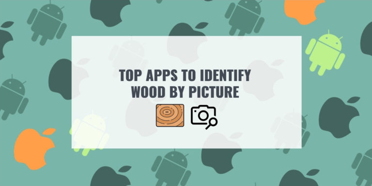 TOP-APPS-TO-IDENTIFY-WOOD-BY-PICTURE-1