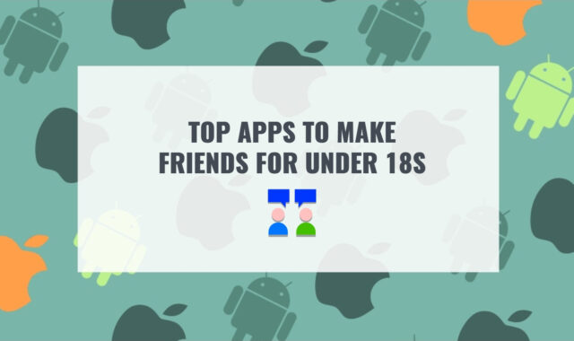 Top 10 Apps to Make Friends for Under 18s