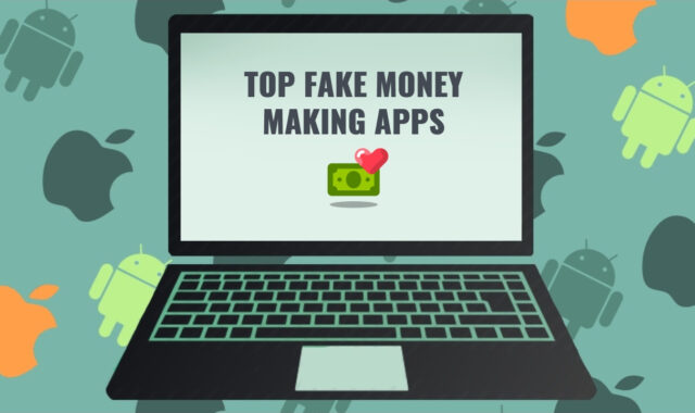 Top 10 Fake Money Making Apps (Android, iOS, Windows)