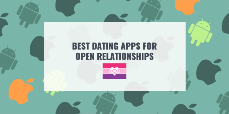 BEST DATING APPS FOR OPEN RELATIONSHIPS