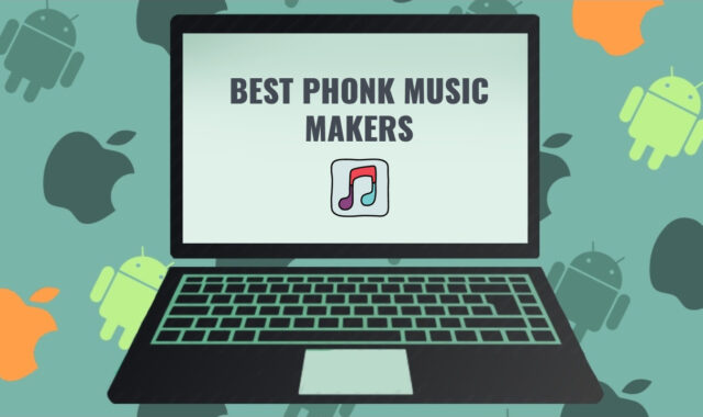 11 Best Phonk Music Makers for Android, iOS, Windows