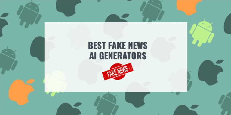 BEST FAKE NEWS AI GENERATORS